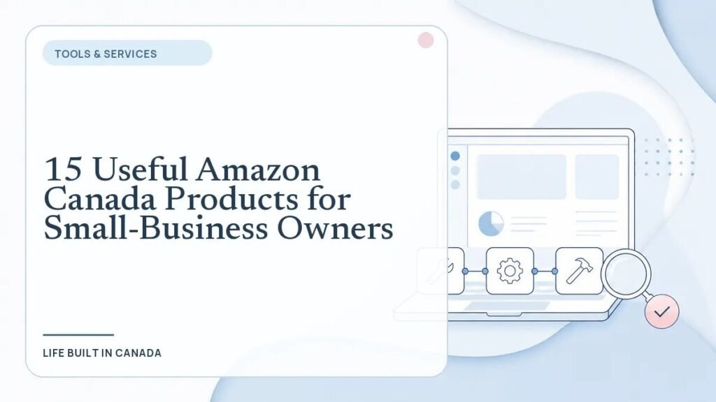 15 Useful Amazon Canada Products for Small-Business Owners