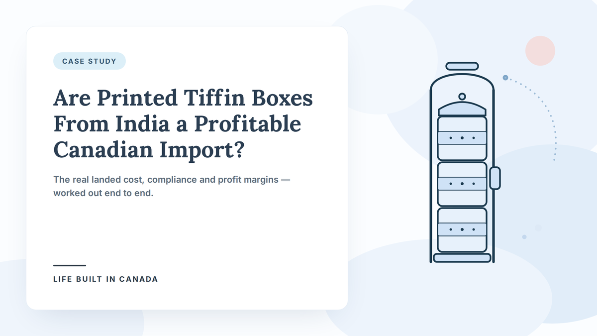 Life Built in Canada case study banner: printed stainless-steel tiffin boxes imported from India to Canada